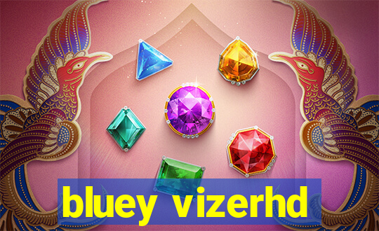 bluey vizerhd